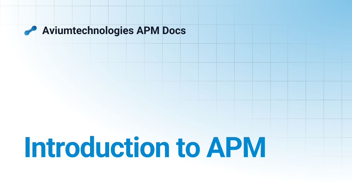 Introduction to APM | Aviumtechnologies APM Docs